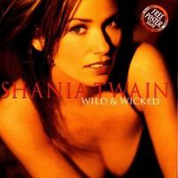 Shania Twain - Wild & Wicked
