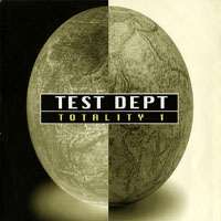 Test Dept. - Totality 1 (Maxi-Single)