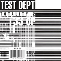 Test Dept. - Totality 2 - Genius Remixes (Maxi-Single)
