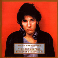 Bruce Springsteen - The Lost Masters & Essential Collection - Essential Collection Vol. 2 (CD 2)