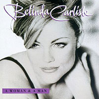 Belinda Carlisle - Woman & A Man