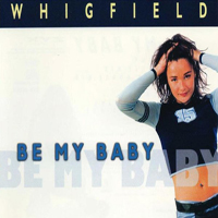 Whigfield - Be My Baby