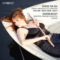 Bezaly, Sharon - Across the Sea - Chinese-American Flute Concertos: Zhou Long, Bright Sheng, Chen Yi 