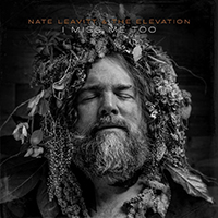 Nate Leavitt And The Elevation - I Miss Me Too