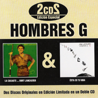 Hombres G - La Cagaste Burt Lancaster Y Esta Es Tu Vida (CD 1)