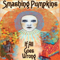 smashing pumpkins if all goes wrong