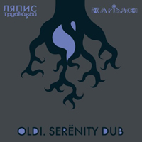   - Oldi. Sernity Dub (EP) (feat. Caribace)