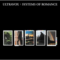 Ultravox - Systems Of Romance (2006 Remastered)