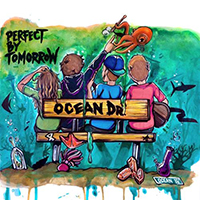 Perfect By Tomorrow - Ocean Dr.