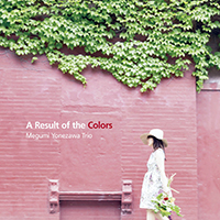 Yonezawa, Megumi - A Result of the Colors