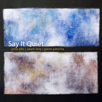 Ellis, John - Say It Quiet (feat. Adam Levy & Glenn Patscha)