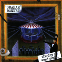 Graham Bonnet Band - Day I Went Mad (Japan)