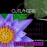 Outlanders - The Cruellest Goodbye (Rough Mix 2014) 