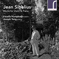 Joseph Tong - Jean Sibelius: Works For Violin & Piano (feat. Fenella Humphreys)