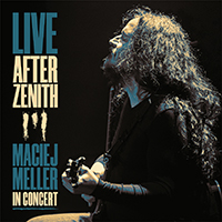 Maciej Meller - Life After Zenith. Maciej Meller In Concert