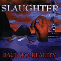 Slaughter (USA) - Back To Reality