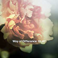 Glay - Way Of Difference (Single)