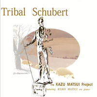 Kazu Matsui Project - Tribal Schubert