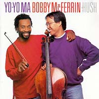 Bobby McFerrin - Hush (with Yo-Yo Ma)
