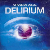 Cirque Du Soleil - Delirium