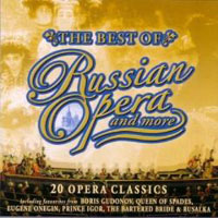 Various Artists [Classical] - The Best Of Russian Opera and More