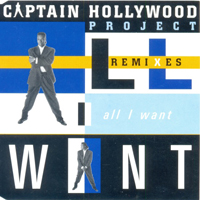 Captain Hollywood Project - All I Want (Remixes)
