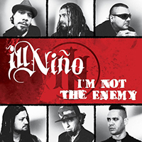 Ill Nino - I'm Not The Enemy (Single)