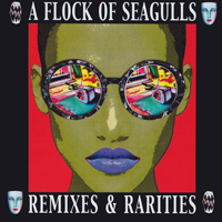 Flock Of Seagulls - Remixes & Rarities (Limited Deluxe Edition) (CD 1)