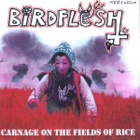 Birdflesh - Carnage In The Fields Of Rice (EP)