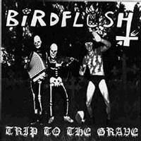 Birdflesh - Trip To The Grave (EP)