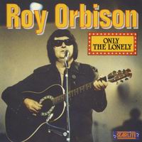 Roy Orbison - Only the Lonely