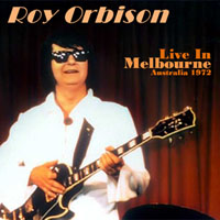 Roy Orbison - Live In Melbourne 1972