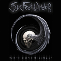 Six Feet Under (USA) - Wake The Night! Live in Germany