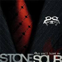 Stone Sour - Say You'll Haunt Me (Single)