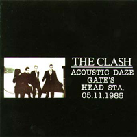 Clash - Acoustic Daze - Gate's Head Sta. (05.11.1985) (CD Reissue, 1995)