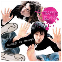 Traffic Island - Enough Is Enough