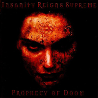 Insanity Reigns Supreme - Prophecy Of Doom