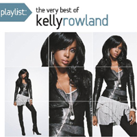Kelly Rowland - Playlist: The Very Best of Kelly Rowland