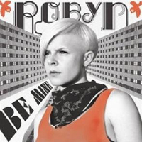Robyn - Be Mine (Single)