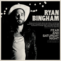Ryan Bingham & The Dead Horses - Fear And Saturday Night