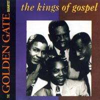 Golden Gate Quartet - The Kings Of Gospel