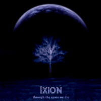 Ixion (FRA) - Through The Space We Die