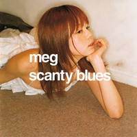 Meg (JPN) - Scanty Blues (Single)