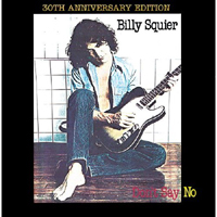 Billy Squier - Don't Say No (30th Anniversary Edition)
