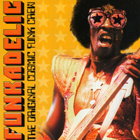 Funkadelic - The Original Cosmic Funk Crew