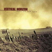Vertical Horizon - There And Back Again