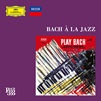 Johann Sebastian Bach - Bach 333: Bach a la Jazz