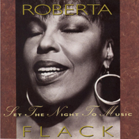 Roberta Flack - Set The Night To Music