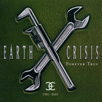 Earth Crisis - 1991-2001 Forever True