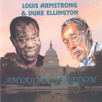 Louis Armstrong - Louis Armstrong & Duke Ellington (American Freedom)